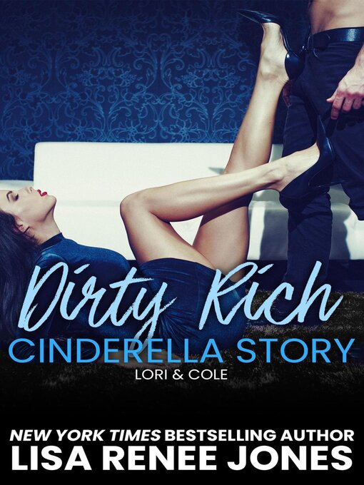 Title details for Dirty Rich Cinderella Story by Lisa Renee Jones - Available